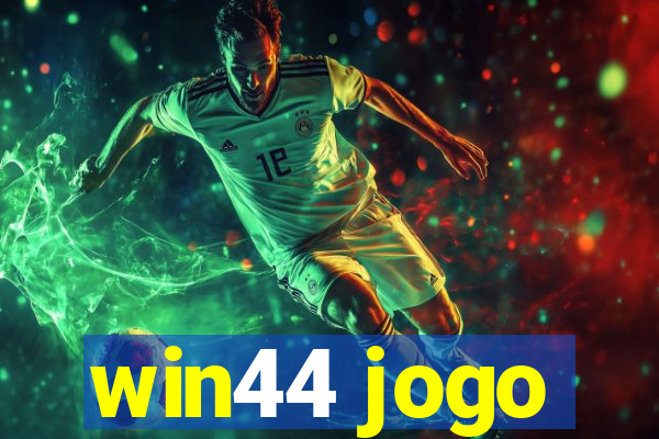 win44 jogo